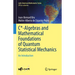 C*-Algebras and Mathematical Foundations of Quantum Statistical Mechanics: An Introduction