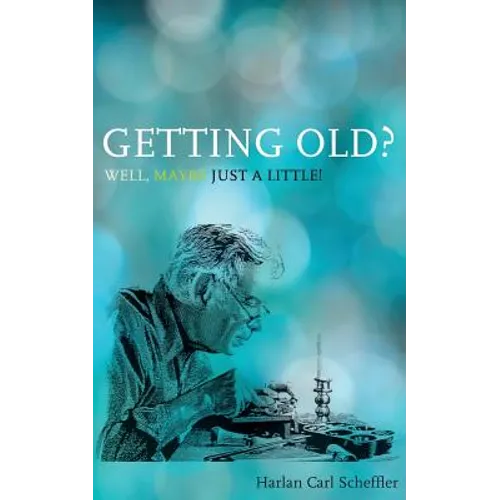 Getting Old? Well, Maybe Just a Little!