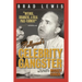 Hollywood's Celebrity Gangster: The Incredible Life and Times of Mickey Cohen