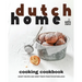 Dutch Home Cooking Cookbook: Hearty Recipes and Sweet Treats from the Netherlands