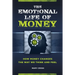 The Emotional Life of Money: How Money Changes the Way We Think and Feel