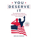 You Deserve It: The Definitive Guide to Getting the Veteran Benefits You've Earned Second Edition