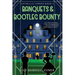 Banquets & Bootleg Bounty