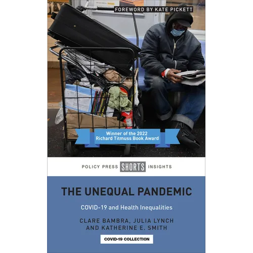 The Unequal Pandemic: Covid-19 and Health Inequalities
