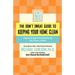 The Don't Sweat Guide to Keeping Your Home Clean: Stop the Clutter from Messing Up Your Peace of Mind