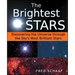 The Brightest Stars: Discovering the Universe Through the Sky's Most Brilliant Stars