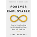 Forever Employable: How to Stop Looking for Work and Let Your Next Job Find You