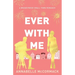 Ever With Me: Special Edition Illustrated Cover