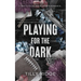 Playing for the Dark: A Why Choose Mafia Sports Romance