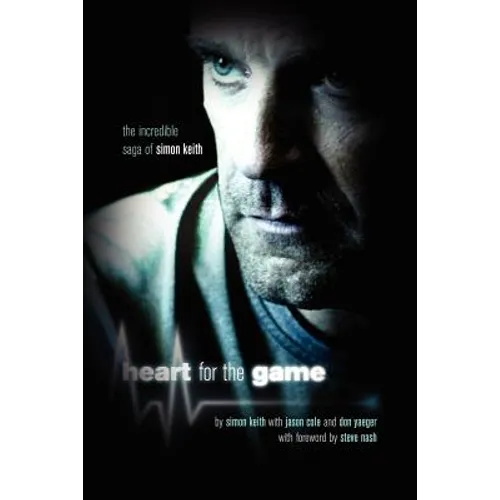 Heart For The Game: The Incredible Saga of Simon Keith