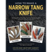 How to Make a Narrow Tang Knife: A detailed, step-by-step tutorial, with 880 clear color photos, on making four different narrow tang blades, their he