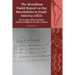 The Woodbine Parish Report on the Revolutions in South America (1822): The Foreign Office and Early British Intelligence on Latin America