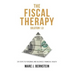 The Fiscal Therapy Solution 1.0: A Six-Step Process To Financial Health (For You And Your Business)