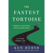 The Fastest Tortoise: Winning in Industries I Knew Nothing About--A Life Spent Figuring It Out