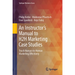 An Instructor's Manual to H2h Marketing Case Studies: Teach Human-To-Human Marketing Effectively
