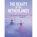 The Beauty of the Netherlands: 10 Years of Photography by Albert Dros