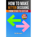 How to Make Better Decisions: From Stuck to Certain