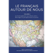 Le français autour de nous: La francophonie aux États-Unis: héritage et perspectives d'avenir