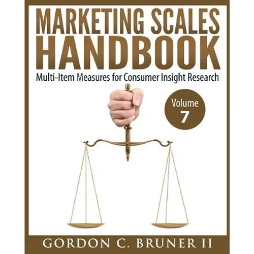 Marketing Scales Handbook: Multi-Item Measures for Consumer Insight Research (Volume 7)
