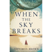 When the Sky Breaks