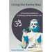 Living the Karma Way: A Practical Guide to a Fulfilling and Harmonious Life