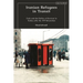 Iranian Refugees in Transit: Exile and the Politics of Survival in Turkey after the 1979 Revolution