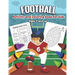Football Activity and Coloring Book for kids Ages 4 and up: Over 20 Fun Designs For Boys And Girls - word search, maze, missing numbers, Alphabet, Cou