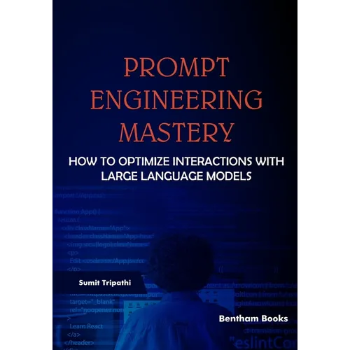Prompt Engineering Mastery: How to Optimize Interactions with Large Language Models