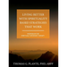 Living Better with Spirituality Based Strategies that Work: Workbook for Spiritually Informed Therapy
