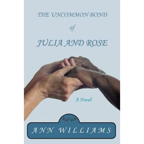 The Uncommon Bond of Julia and Rose
