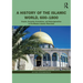 A History of the Islamic World, 600-1800: Empire, Dynastic Formations, and Heterogeneities in Pre-Modern Islamic West-Asia