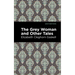 The Grey Woman and Other Tales
