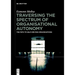 Traversing the Spectrum of Organisational Autonomy: The Path to Self-Driving Organisations