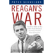 Reagan's War: The Epic Story of His Forty-Year Struggle and Final Triumph Over Communism