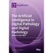 The Artificial Intelligence in Digital Pathology and Digital Radiology: Where Are We?