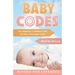 Baby Codes: 101 Winning Combinations to Help Your Baby Sleep (Revised and Expanded Edition)