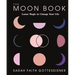 The Moon Book: Lunar Magic to Change Your Life
