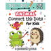 Animal Connect the Dots for Kids: (Ages 4-8) Dot to Dot Activity Book for Kids with 5 Difficulty Levels! (1-5, 1-10, 1-15, 1-20, 1-25 Animal Dot-to-Do