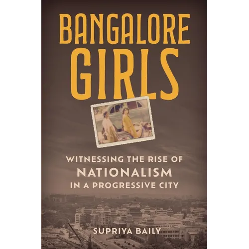 Bangalore Girls: Witnessing the Rise of Nationalism in a Progressive City