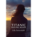 Titanic Sailing Again: An epic novel