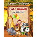 Learn To Draw Cute Animals For Kids 9-12