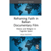 Reframing Faith in Balkan Documentary Film: History and Religion in Yugoslav Space