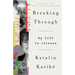 Breaking Through: My Life in Science