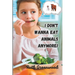 I Don't Wanna Eat Animals Anymore!
