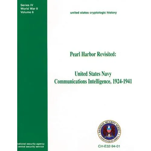 Pearl Harbor Revisited: United States Navy Communications Intelligence, 1924-1941