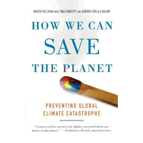 How We Can Save the Planet: Preventing Global Climate Catastrophe