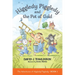 Higgledy Piggledy and the Pot of Gold: The Adventures of Higgledy Piggledy Book 1 Volume 1