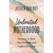 Unlimited Motherhood