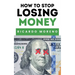 How to Stop Losing Money