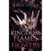 Kingdom of Flames & Flowers